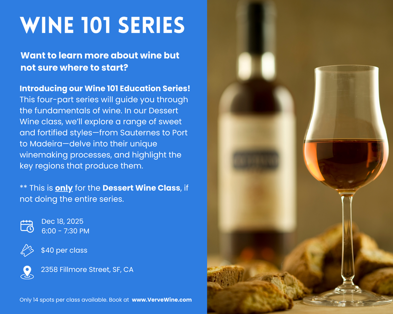 Wine 101 – Dessert Wine Class Only, Thursday, December 18th, 6:00pm - 7:30pm PT