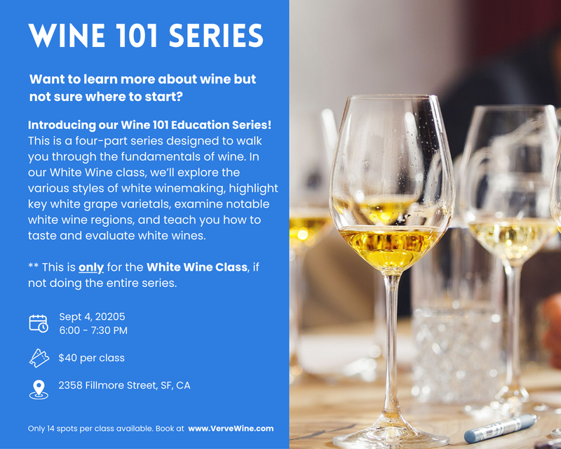Wine 101 – White Wine Class Only Thursday, September 4th, 6:00pm - 7:30pm PT
